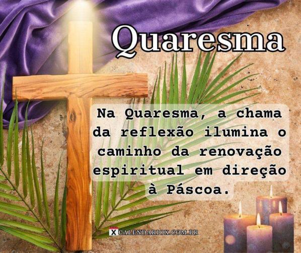 Quaresma: Significado, Tradições e Reflexões - dia 14/2/2024