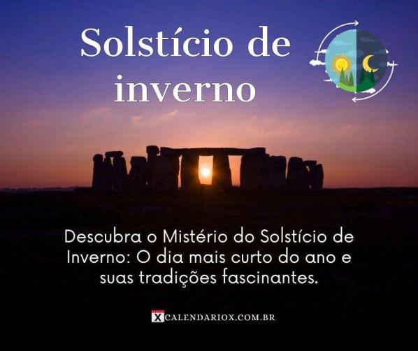 Solstício de Inverno: O dia mais curto do Ano - dia 20/6/2024